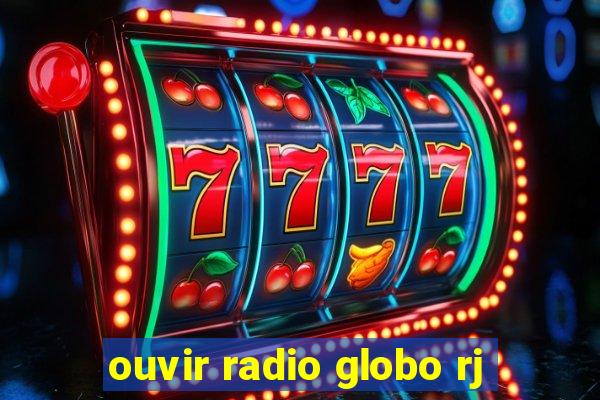 ouvir radio globo rj